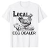 Funny Local Egg Dealers Chicken T-Shirt Chicken Lover Gift Graphic Tee Top Cool Farmer Apparel Novelty Gift Short Sleeve Blouses