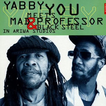 Виниловая пластинка YABBY U - Meets Mad Professor & Black Steel A ARILP083 Ariwa UK 1993 UK Регги, Ска и Даб