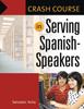 Книга Crash Course In Serving Spanish-Speakers
