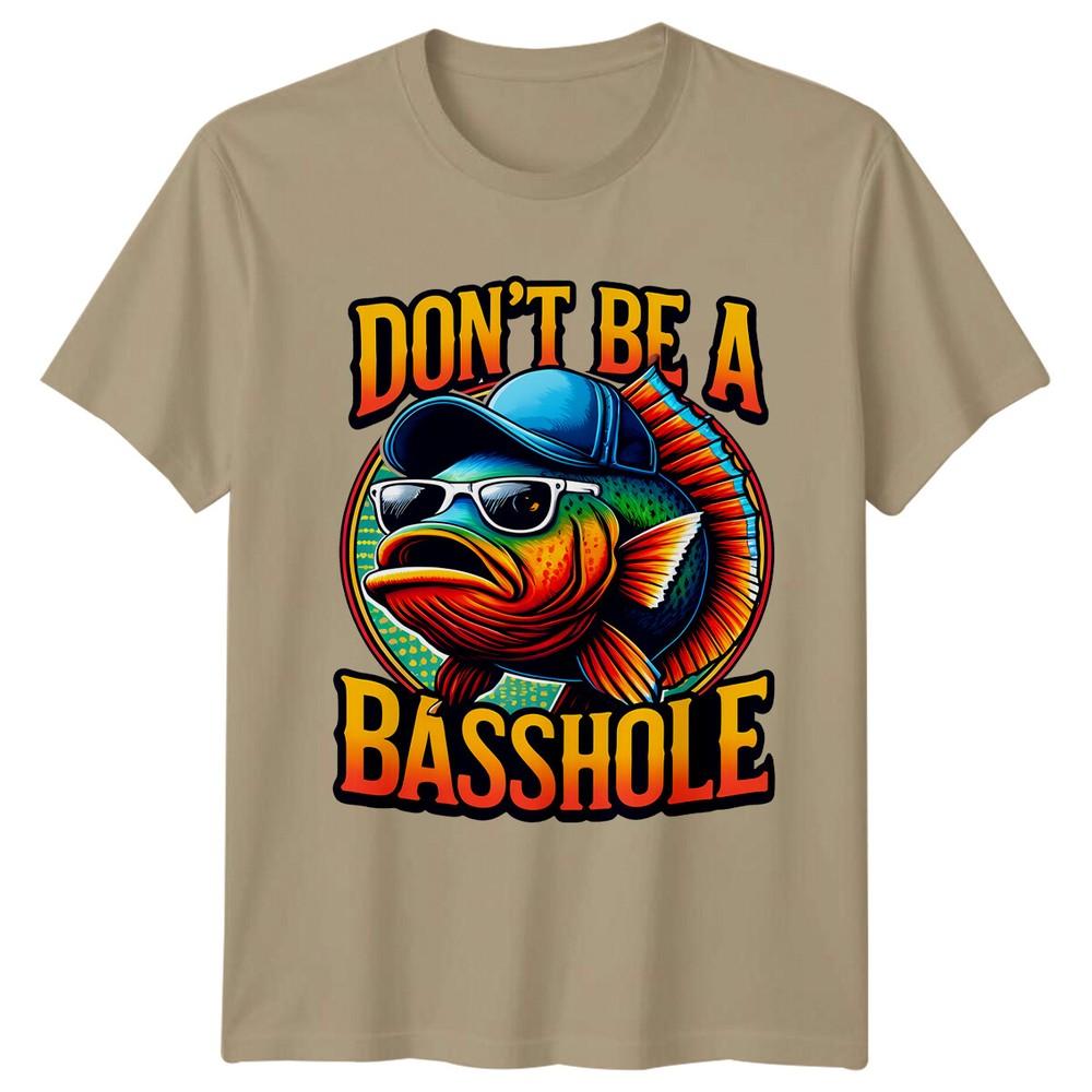 Dont Be A Basshole Fishing Unisexs TShirt Funny Angler Tee