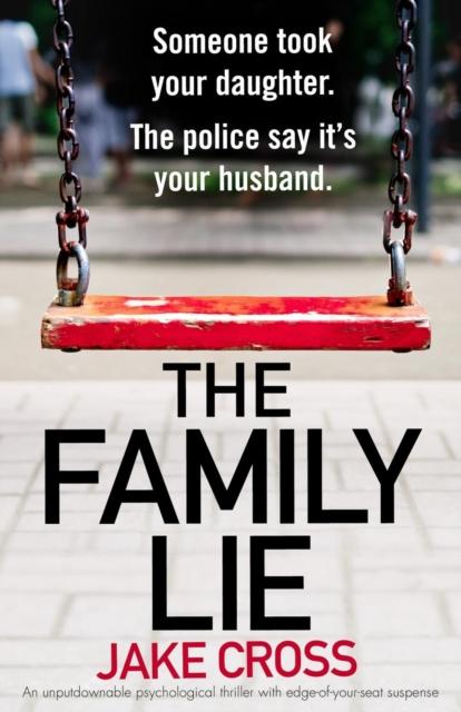 Книга The Family Lie : An Unputdownable Psychological Thriller with Edge of Your Seat Suspense