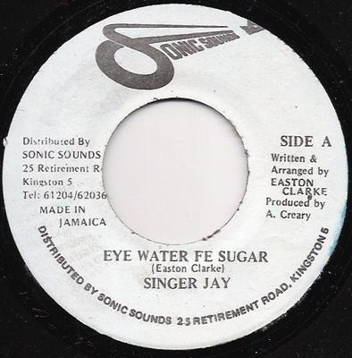 7-дюймовая пластинка SINGER JAY - Eye Water Fe Sugar DSRA2790 Sonic Sounds Ямайка Регги, Ска и Даб Б/У