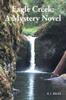 Книга Eagle Creek : A Mystery Novel