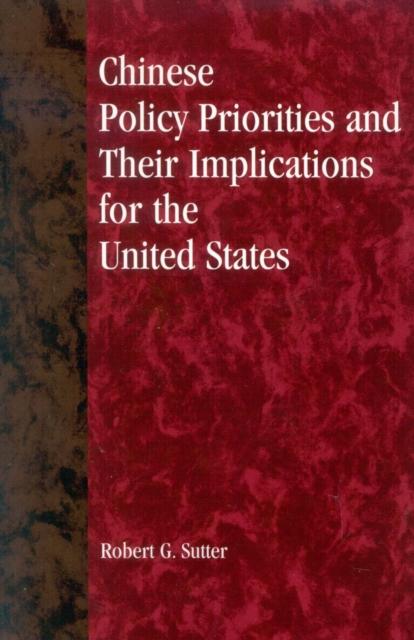 The Chinese Policy Priorities and Their Implications for the United States Book