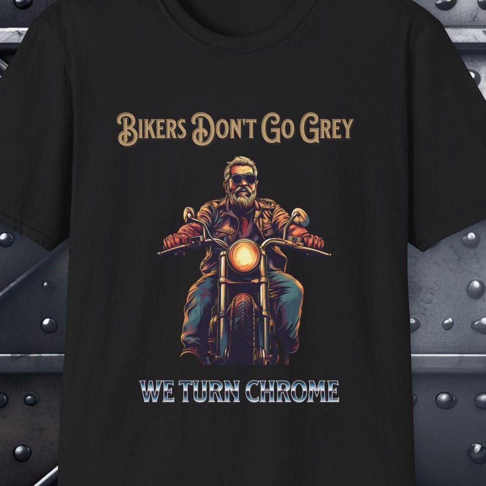 Funny Motorcycle Shirt | Bikers Don’t Go Grey – We Turn Chrome |Biker Shirt| Biker gifts| Motorcycle Shirt| Motorcycle gifts|Christmas gift