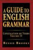 Книга A Guide To English Grammar : Conjugation of Verbs Volume IV