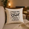 Housse de Coussin J’peux pas j’ai Trail J'peux pas minimaliste | Coton Canvas Fairtrade 305 g/m² Zip Invisible Taille 40×40 cm