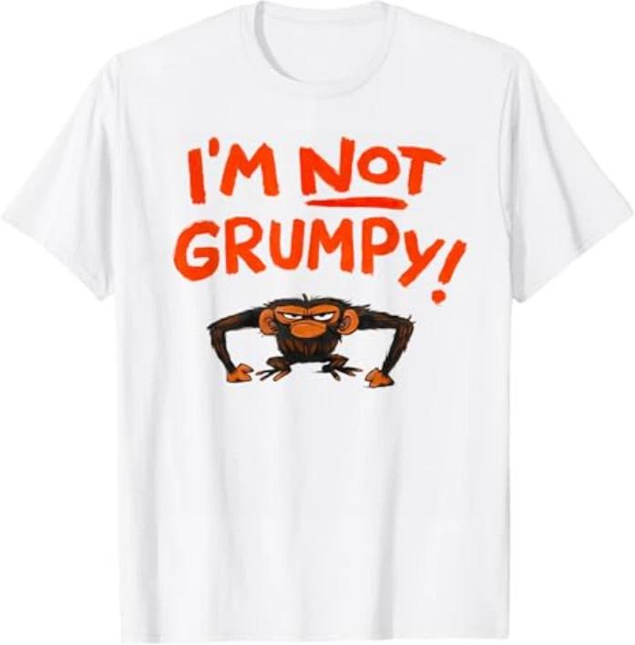 Grumpy Monkey I'm Not Grumpy Funny Gifts T-Shirt