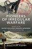 The Pioneers of Irregular Warfare : Secrets of the Military Intelligence Research Department of the Second World War Book