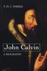 Книга John Calvin--A Biography
