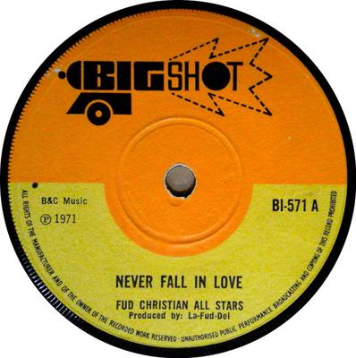 7-дюймовая пластинка FUD CHRISTIAN ALL STARS - Never Fall In Love BI571 Big Shot 1971 UK Регги, Ска и Даб Б/у