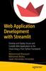 Книга Web Application Development with Streamlit : Develop and Deploy Secure and Scalable Web Applications To the Cloud Using a Pure Python Framework