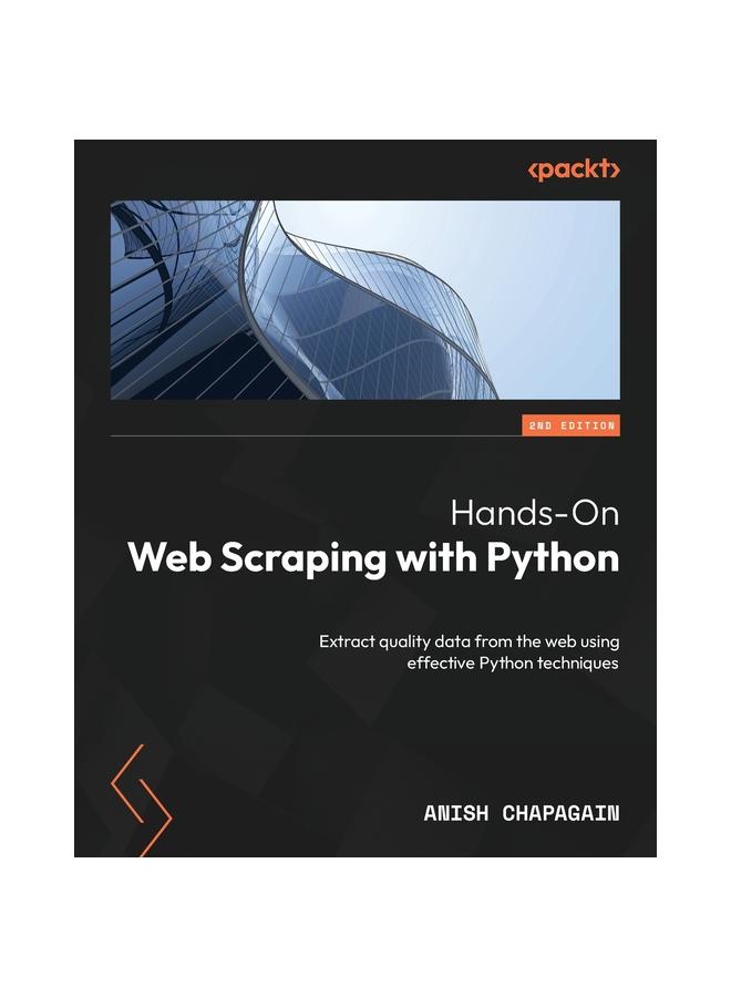 Книга Hands-On Web Scraping with Python : Extract Quality Data from the Web Using Effective Python Techniques