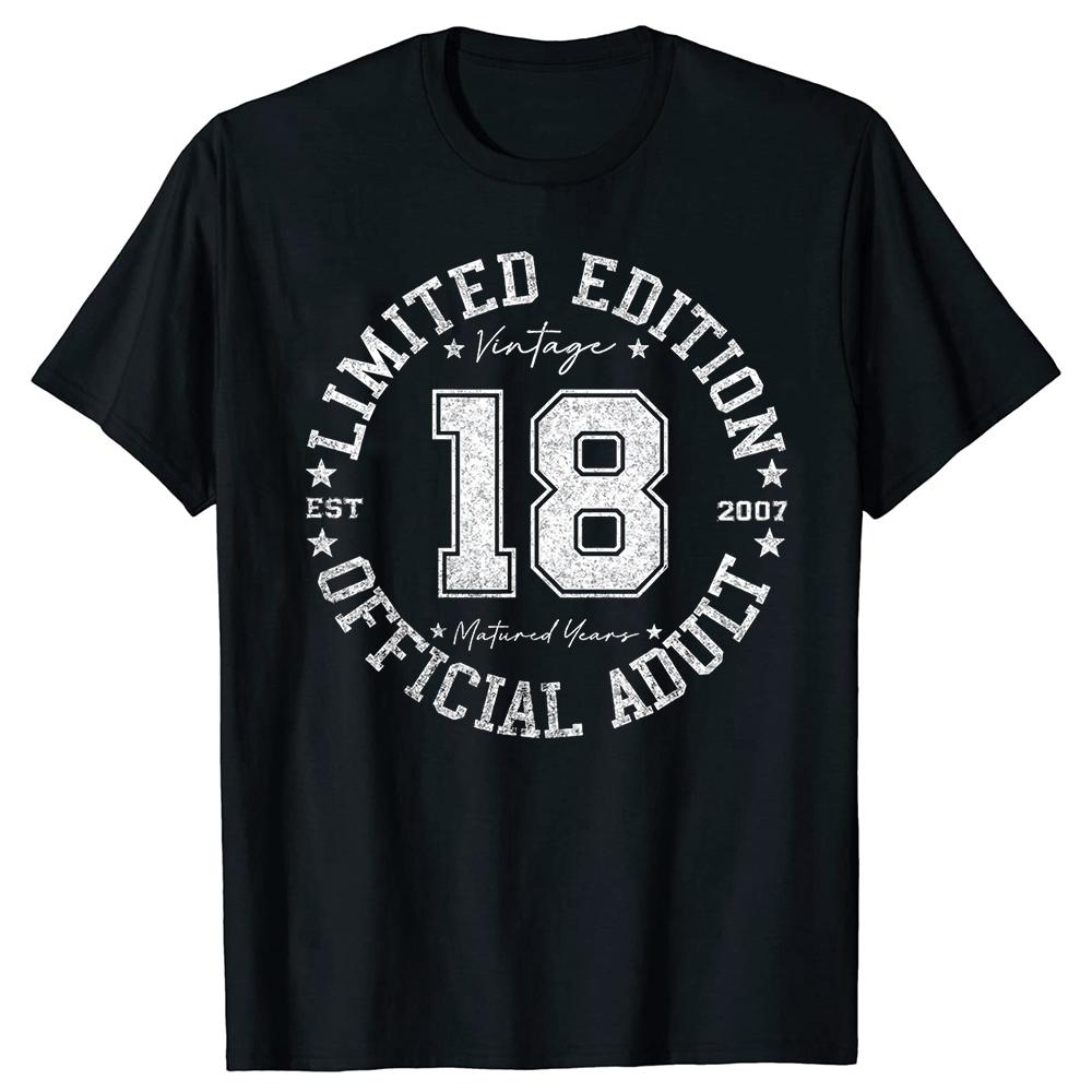 Official Adult 18 Year Old Gifts Vintage 18th Birthday T Shirts Graphic Cotton Streetwear Birthday Gifts Summer 2007 Tshirt