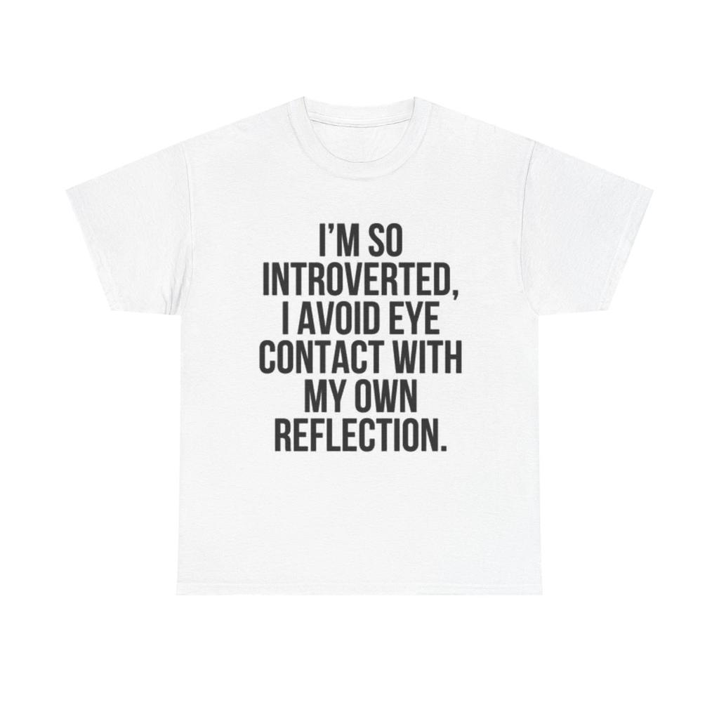 Men's and Women's T-shirts Im So Introverted Graphic