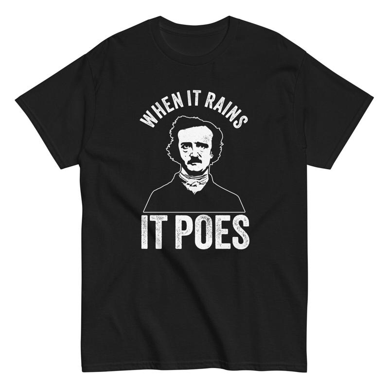 Funny Edgar Allan Poe T Shirt When It Rains Poes Literary Humor
