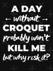 Buy a Croquette! A day without croquet probably won't kill me but why risk it? Classic Unisex T-Shirt