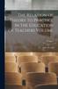 Книга The Relation of Theory To Practice In the Education of Teachers Volume; Series 1