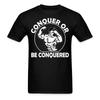 Conquer or Be Conquered Shirt Gym Fitness T-Shirt Size S-6XL