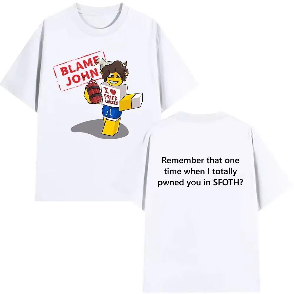 Funny Blame John Meme T Shirt Shedletsky Forsaken Print Short Sleeve T-shirts Unisex Casual Cotton High Quality T-shirt Tops