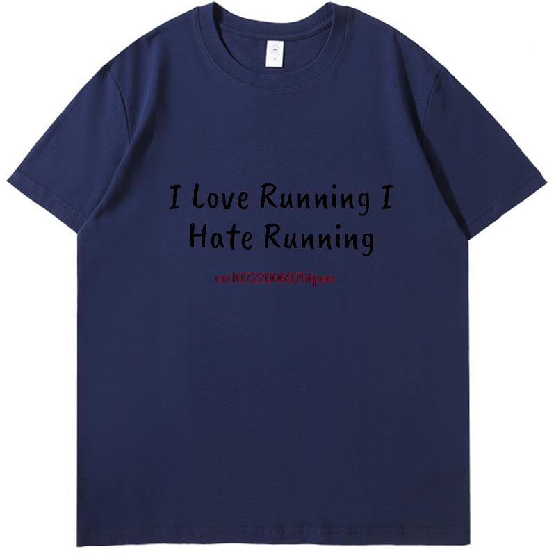 Funny Sarcastic I Love Runkng Hate Running Tshirt Summer Graphic T Shirts Fashion Tees Tops Cotton New Shirts And Tshirts