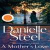 A Mothers Love by Danielle Steel Hardback Book 9781529085945