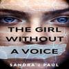 The Girl Without a Voice by Sandra J. Paul Paperback Book 9781915523389