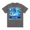 How It Feels To Eat Microplastics T Shirt Unisex Women Harajuku Funny Meme T Shirts Male Fashion Aesthetic 100 Cotton Tshirt Tops