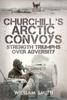 Книга Churchill's Arctic Convoys : Strength Triumphs Over Adversity