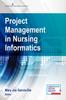 The Project Management In Nursing Informatics Book