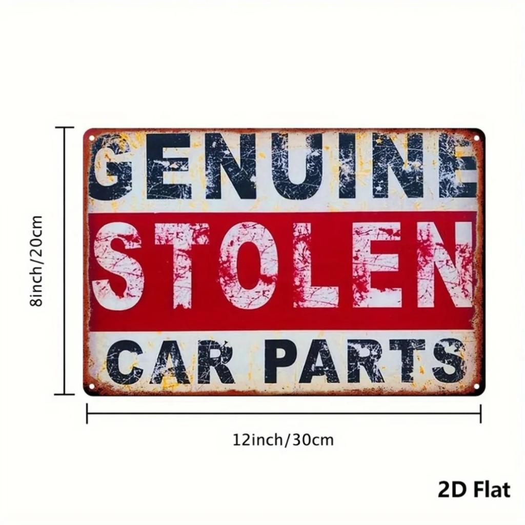 Vintage 2D Flat Metal Sign "Genuine Stolen Car Parts" 8x12in Iron Wall Decor for Home Garden Distressed Weather