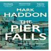 The Pier Falls by Mark Haddon Paperback Book 9781784701963