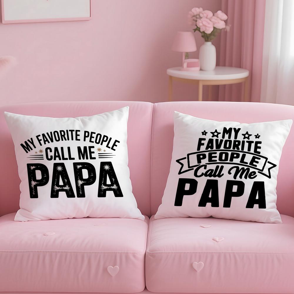 Call Me Papa Cushion Cover Comfort Sofa Bed Silky Elegant Invisible Zipper Decorative Holiday Gifts