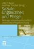 The Soziale Ungleichheit Und Pflege : Beitrage Sozialwissenschaftlich Orientierter Pflegeforschung : 3 Book