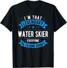 Funny Water Skier Saying Water Sports Water Skiing T-Shirt