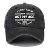 1 шт. Крутая унисекс кепка тракер с принтом ACT MY AGE, легкая, стираная бейсболка, подходит для женщин, летняя, повседневная, в стиле Y2K