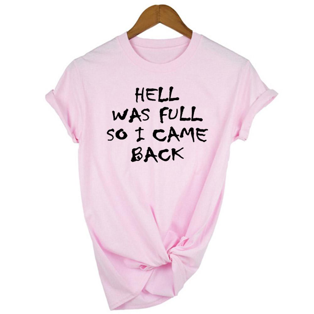 Hell Was Full So I Came Back Women Tshirt With Letters Gothic Harajuku Shirt Girl
