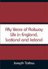 Книга Fifty Years Of Railway Life In England Scotland And Ireland by Joseph Tatlow - Paperback