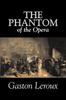 Книга The Phantom of the Opera by Gaston Leroux, Fiction, Classics