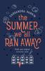 Книга The Summer We All Ran Away : a Fascinating Tale of the Meeting of Lost Souls