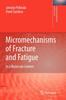 Книга Micromechanisms of Fracture and Fatigue : In a Multi-scale Context