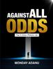 Книга Against All Odds : Keys To Living A Victorious Life
