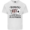 Working is for People Who Cant Play Poker Unisexs Light Cotton TShirt