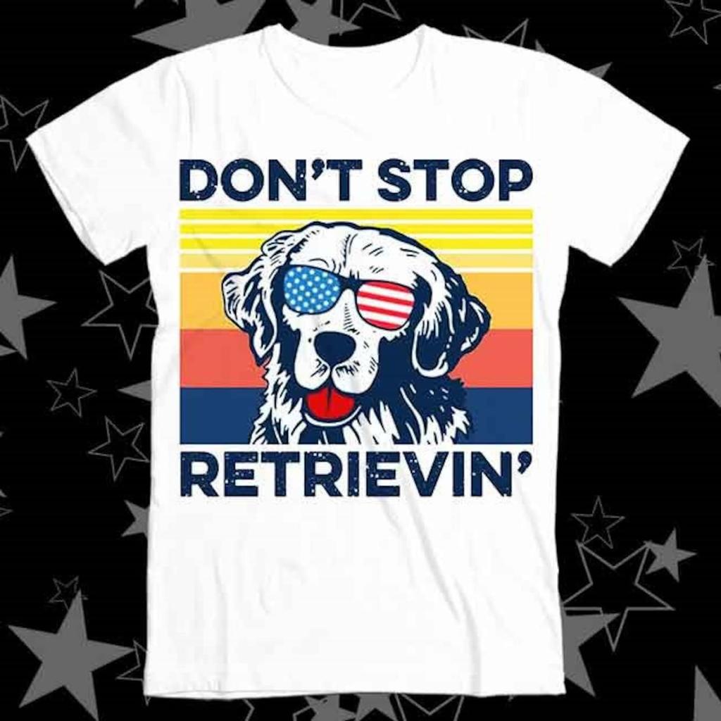 Golden Retriever Don't Stop Retrieving Best Seller Top Tee T Shirt 227