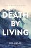 Книга Death by Living : Life Is Meant To Be Spent