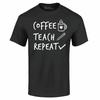 Coffee Teach Repeat T-shirt Teacher Shirts