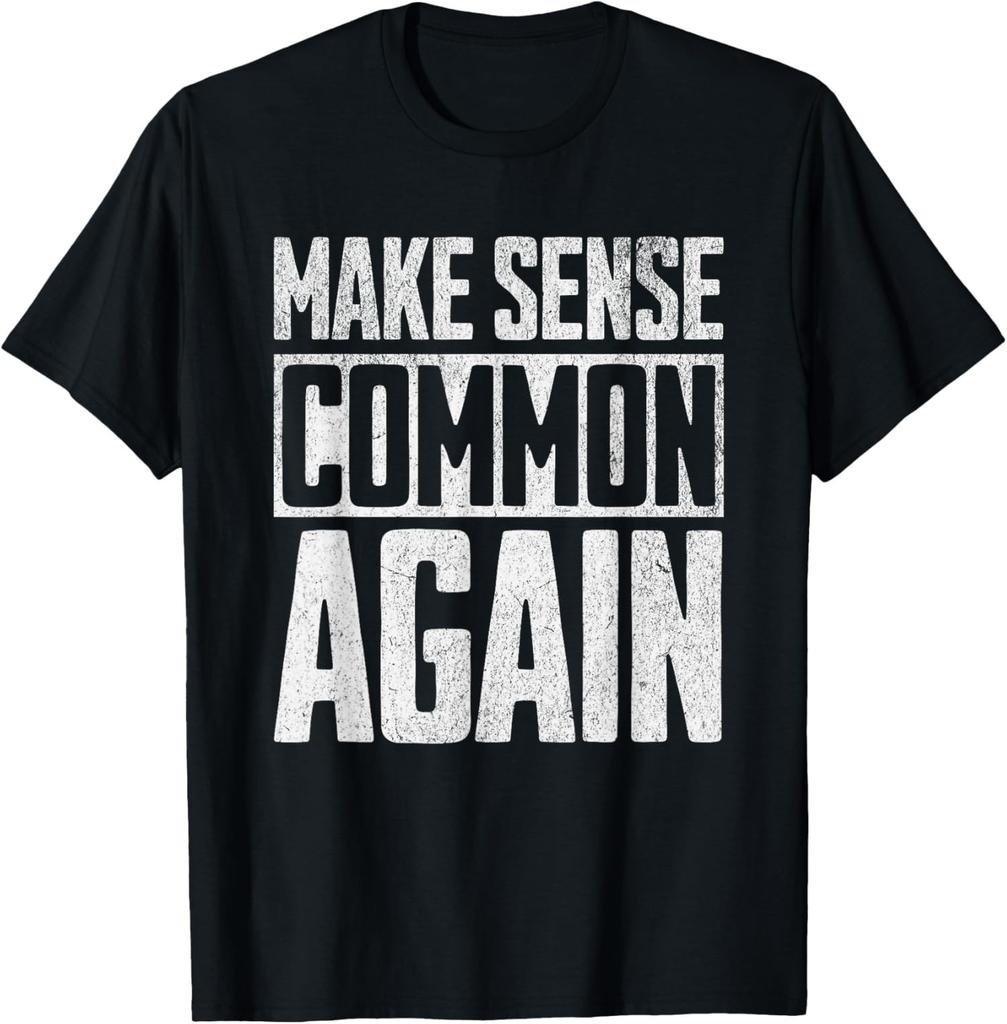 Make Sense Common Again Unisex T-Shirt
