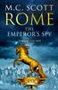 The Rome: The Emperor's Spy (Rome 1) : A High-octane Historical Adventure Guaranteed To Have You On the Edge of Your Seat??? Book