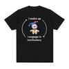 I Am Contaminated Funny Cat Meme T Shirt Summer Unisex Women Clothing Humor TShirts Pure Cotton Loose Oversized Tshirt Streetwear