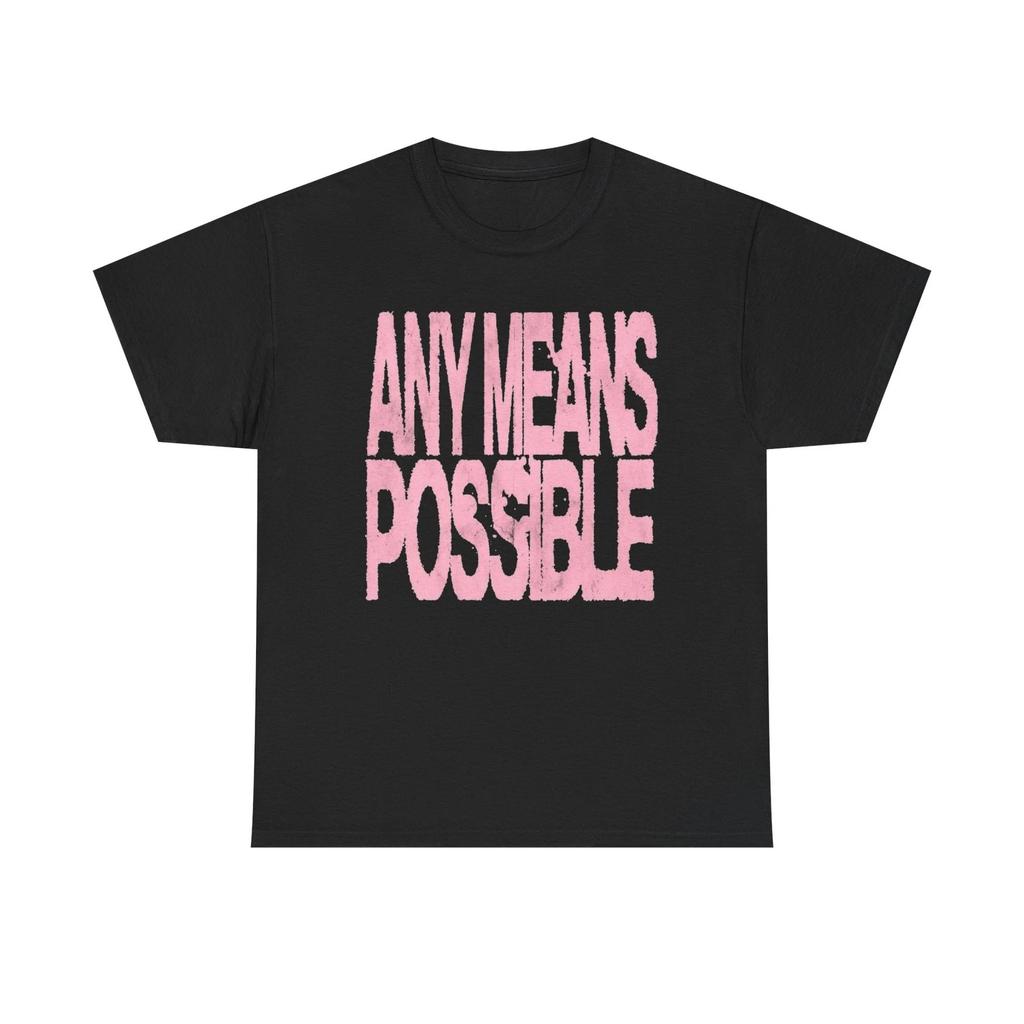 Any Means Possible Motivation T Shirt Graphic Unisex Heavy Cotton Tee NEW GIFT